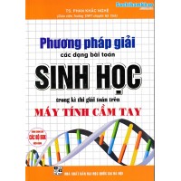 Phương pháp giải các dạng bài toán Sinh học trong kì thi giải toán trên máy tính cầm tay (Dùng chung các bộ SGK)